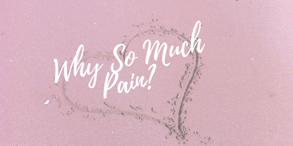 Why So Much Pain?